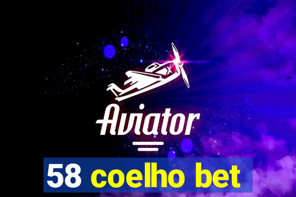 58 coelho bet